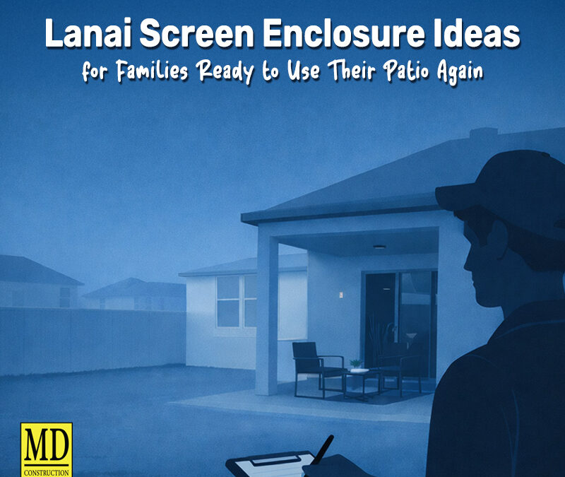 Lanai Screen Enclosure Ideas for Families Ready to Use Their Patio Again